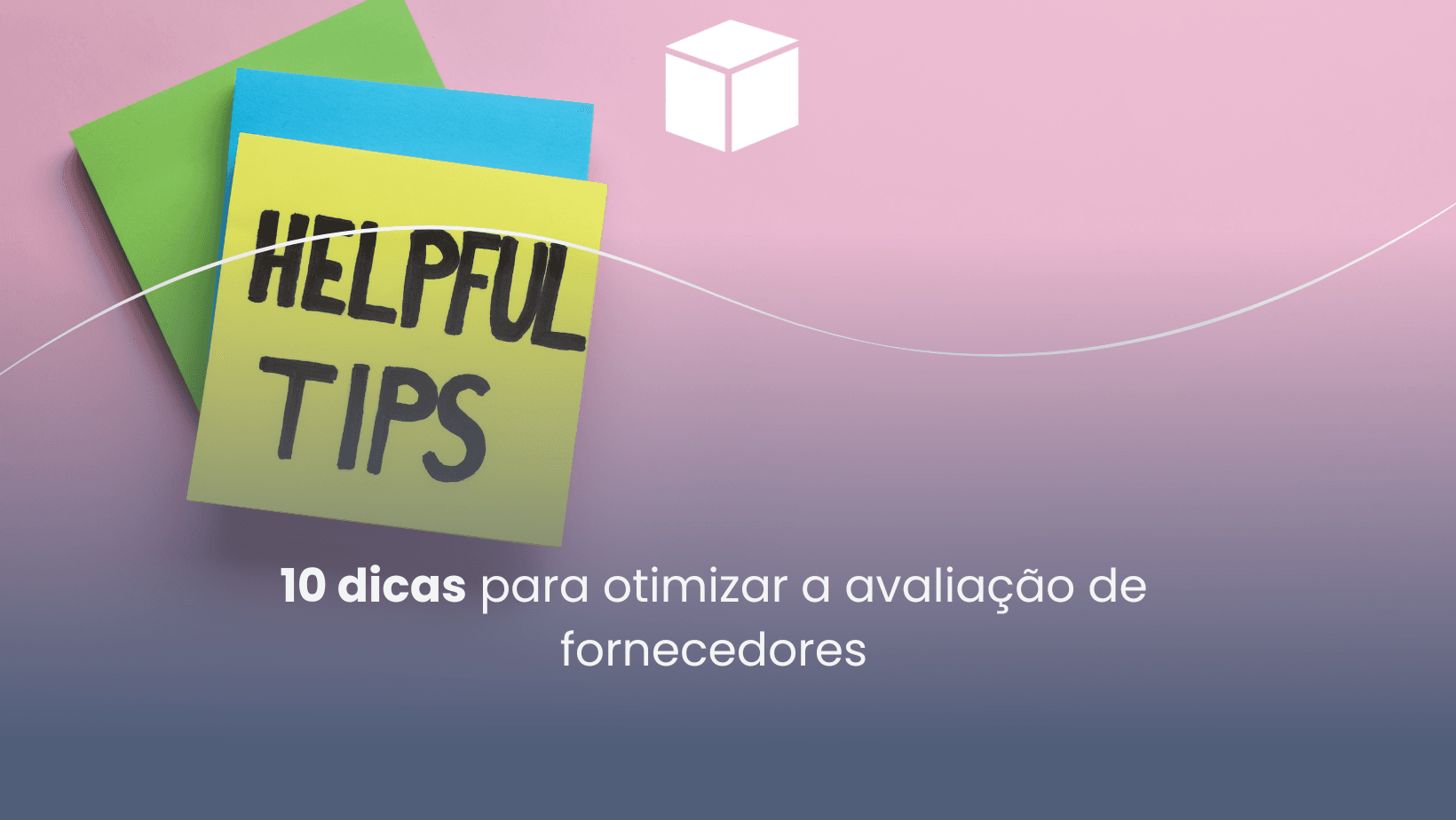 10 dicas para otimizar a avaliação de fornecedores